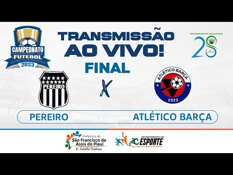 PEREIRO FC VS ATLÉTICO BARÇA FC - FINAL / São Francisco de Assis do Piauí