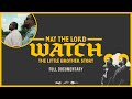May The Lord Watch The Little Brother Story Full Documentary