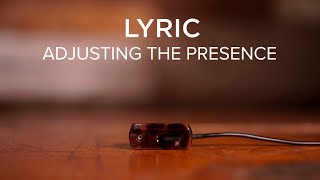 Video thumbnail for Lyric |  Adjusting The Presence by LR Baggs Resources