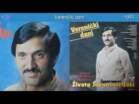 Zivota Jovanovic Zoki - Verenicki dani - (Audio 1982)