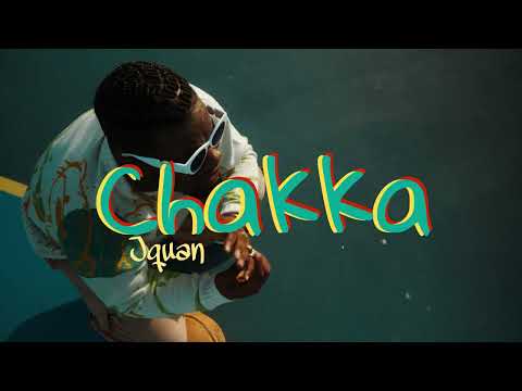 Jquan - Chakka (Official Music Video)