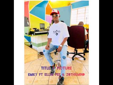 Emiky - Ft - Ellzo Pee_ Zothiemind -Picture (Official Audio)