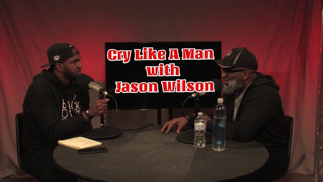Van Lathan's Red Pill Podcast: Cry Like A Man with Jason Wilson (Vi