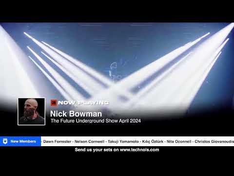 #Techno DJ Mix set by Nick Bowman - The Future Underground Show April 2024