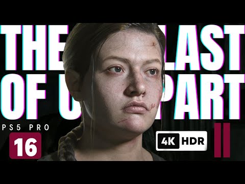 THE LAST OF US PART 2 REMASTERED PS5 PRO Walkthrough Gameplay Part 16 - Abby (FULL GAME 4K HDR)