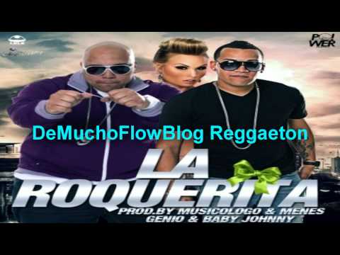 La Roquerita - Genio & Baby Johnny (Original) ★REGGAETON 2012★ / DALE ME GUSTA