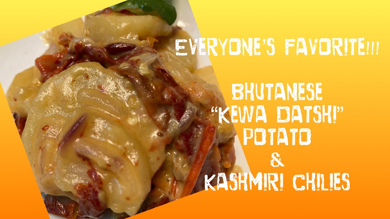 Bhutan 🇧🇹 ALL TIME FAVORITE!!! “Kewa Datshi” (Potato Cheese Dried Kashmiri Red chilies)