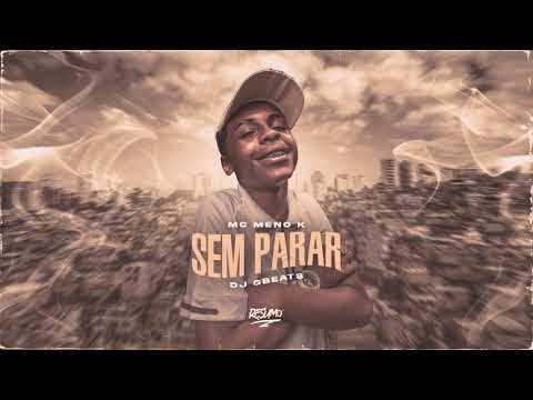 MC Meno K - Sem Parar (DJ Gbeats)