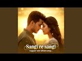 Sangi Re Sangi