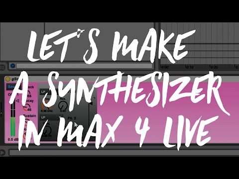 Let's Make a SYNTHESIZER in MAX FOR LIVE Part 1/???