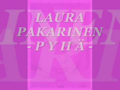 LAURA PAKARINEN - PYHÄ