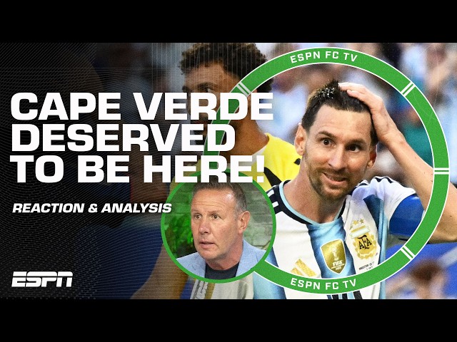 REACTION to Argentina vs. Cape Verde 🚨 'Cape Verde OUTPLAYED the world champs!' - Burley | ESPN FC