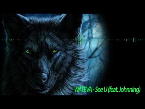 WATEVA - See U (feat. Johnning) [BTM Release]