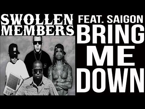 Swollen Members - Bring Me Down featurin Saigon