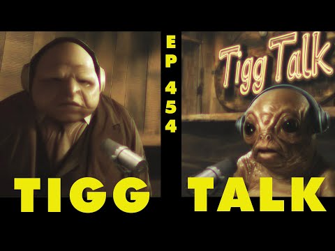 Tigg Talk - Ep. 454
