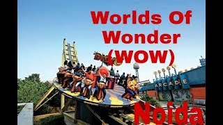 worlds of wonder amusement park Noida wow rides