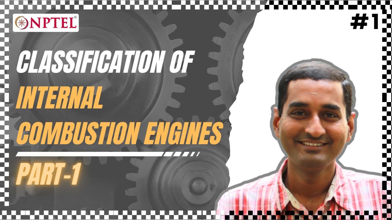 #1 Course Overview &amp; Classification of Internal Combustion Engines | Part 01