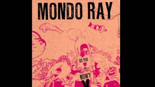 Mondo Ray - Do you love me now?