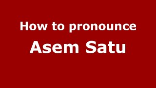 How to pronounce Asem Satu