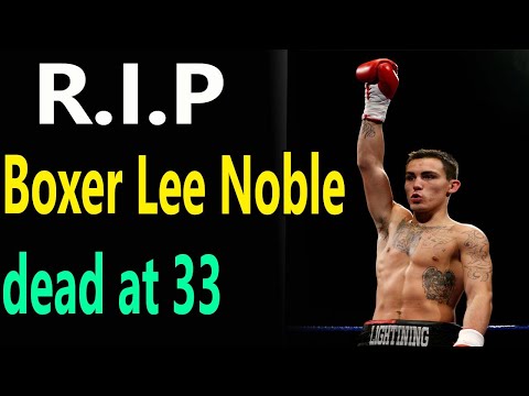 RIP Boxer Lee Noblel Boxer Lee Noble  die  l  Brave Lee Noble die at 33