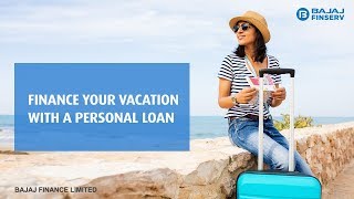 Finance your Vacation with a Personal Loan