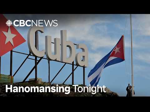 What should Canada do as U.S. oil blockade weakens Cuba? | Hanomansing Tonight