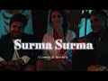 Surma Surma (Slowed & Reverb) Guru Randhawa❤#trending #viralvideo #music