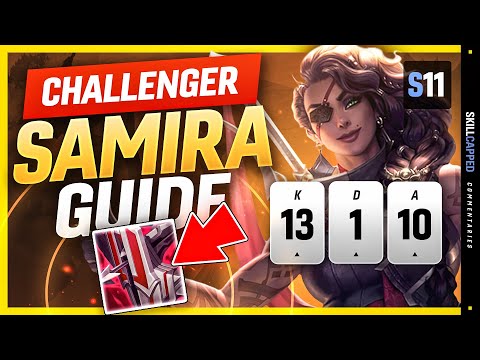 CHALLENGER Samira Guide - Learn How To HARD CARRY w/ Samira In Season 11