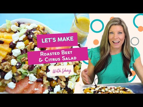 Let's Make a Roasted Beet & Citrus Salad