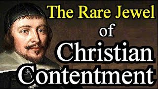 Puritan Jeremiah Burroughs - The Rare Jewel of Christian Contentment (Christian audio book)