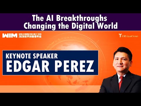 The Artificial Intelligence Breakthroughs Changing the Digital World - Edgar Perez at WIM2020