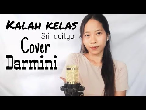 KALAH KELAS - SRI ADITYA cover DARMINI