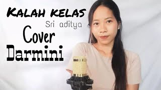 Download lagu KALAH KELAS - SRI ADITYA cover DARMINI mp3 Download lagu KALAH KELAS - SRI ADITYA cover DARMINI mp3
