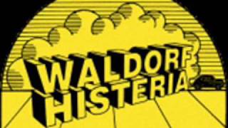 Waldorf Histeria - Esnifando Pegamento