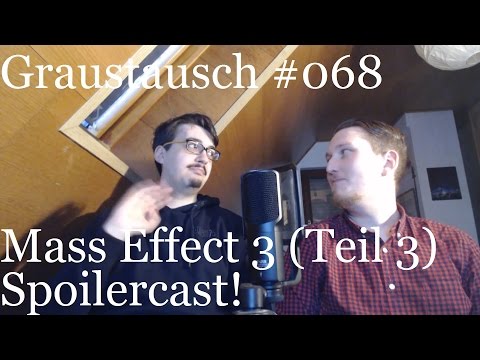Graustausch #068: Mass Effect 3 (3) [Podcast / german / deutsch / GraumEntertainment]