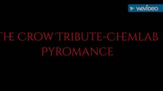 The Crow Tribute-Chemlab Pyromance