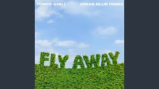 Fly Away (Jonas Blue Remix)