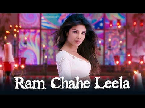 Ram Chahe Leela - Full Song Video - Goliyon Ki Rasleela Ram-leela ft. Priyanka Chopra