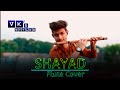 Shayad Flute Cover Love Aaj Kal Arijit Singh VK