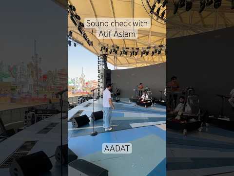 AADAT - Sound check in Dubai | Atif Aslam Live | Nabeel Khan | Sarangi