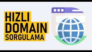 Hızlı Domain Sorgulama: Domain Sorgulama Nasıl Yapılır?