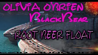 Olivia O&#39;brien Feat BlackBear - Roat Beer Float [LYRICS]
