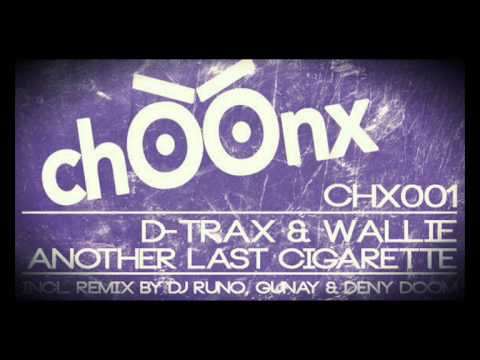 D-Trax & Wallie - Another Last Cigarette (DJ Runo & Gunay remix)