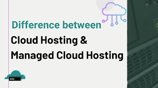 Difference between Cloud Hosting and Managed Cloud Hosting (Hindi)