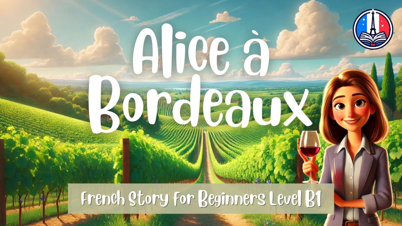 Vineyards of Bordeaux: A Fun French Story for Beginners