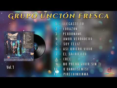 GRUPO UNCIÓN FRESCA - ALBUM: LLEGASTE TU VOL.1