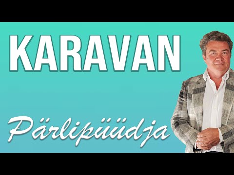 Karavan - Pärlipüüdja (lyrics/sõnadega)