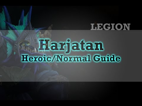 Harjatan, Heroic/Normal Guide, Tank Guide, Wow Legion