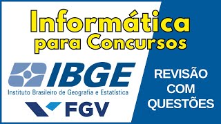 Banca FGV | IBGE | Questões Comentadas de Informática Básica para Concurso Público