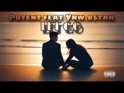 Potent feat Ynw.bstan-Let Go